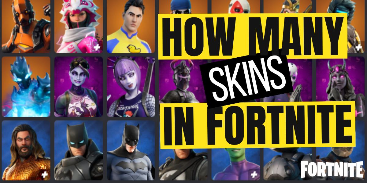 How many Skins are in Fortnite