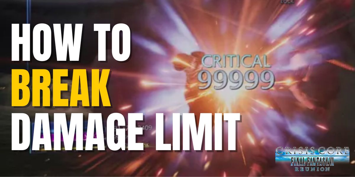 Crisis Core: Final Fantasy 7 Reunion – How to Break Damage Limit (99999 Damage)