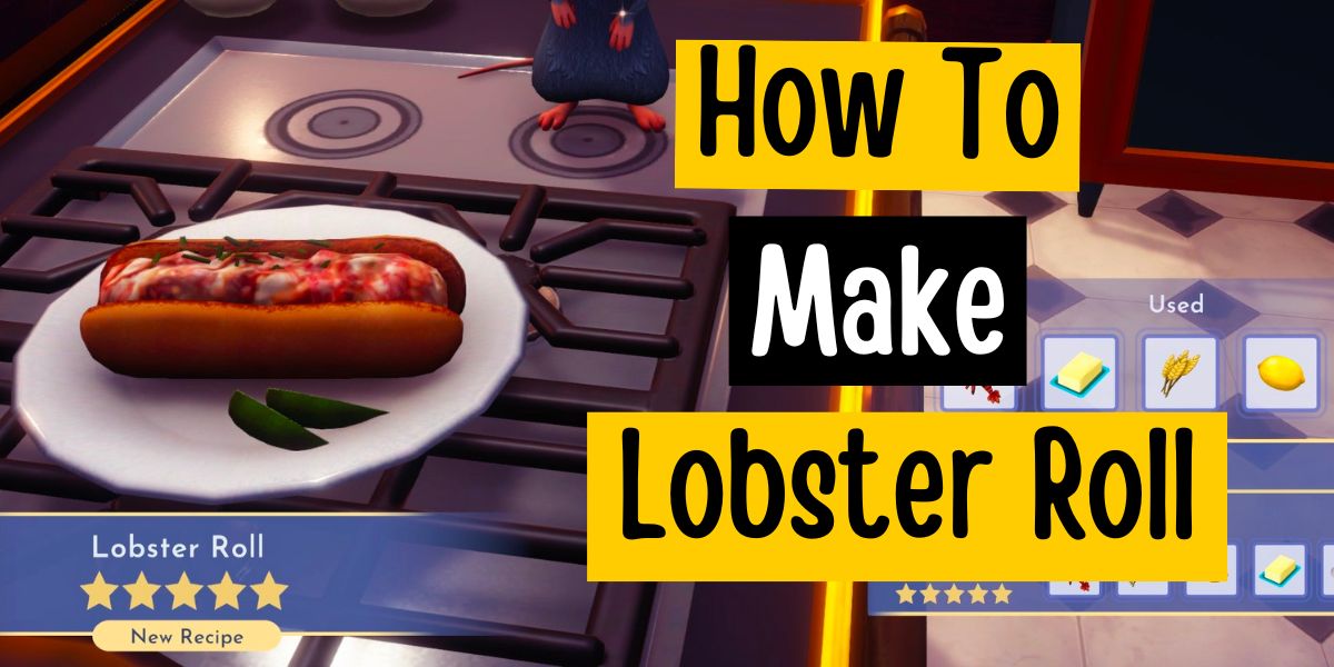 Disney Dreamlight Valley: How To Make Lobster Roll
