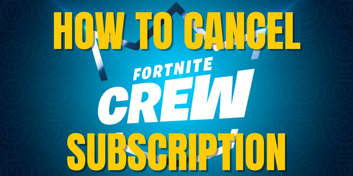 How to Cancel Fortnite Crew Subscription