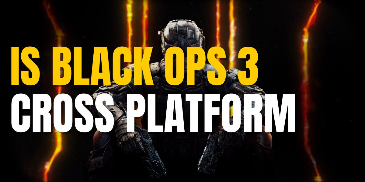 Is black Ops 3 Cross Platform