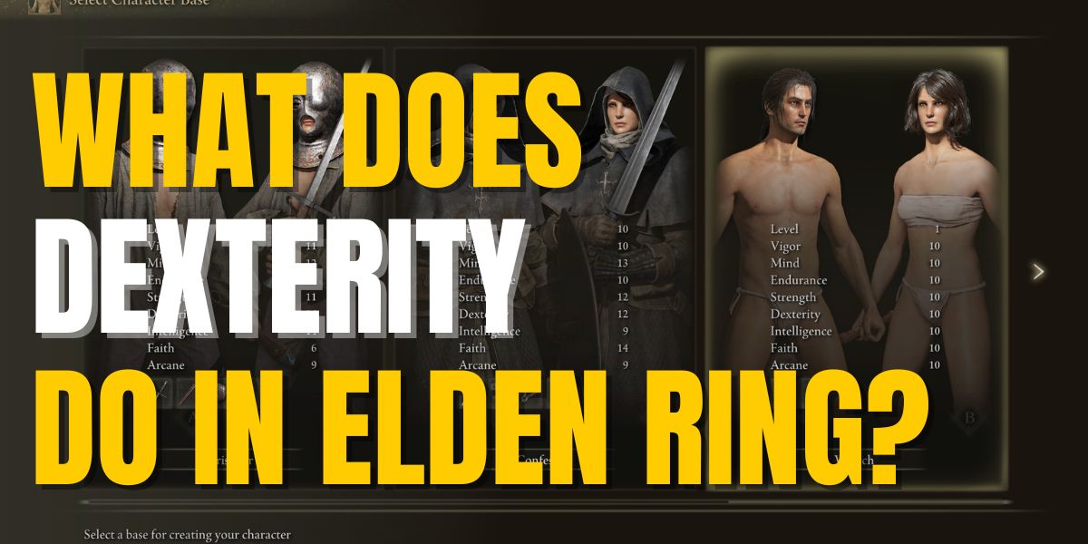 What Does Dexterity Do in Elden Ring?