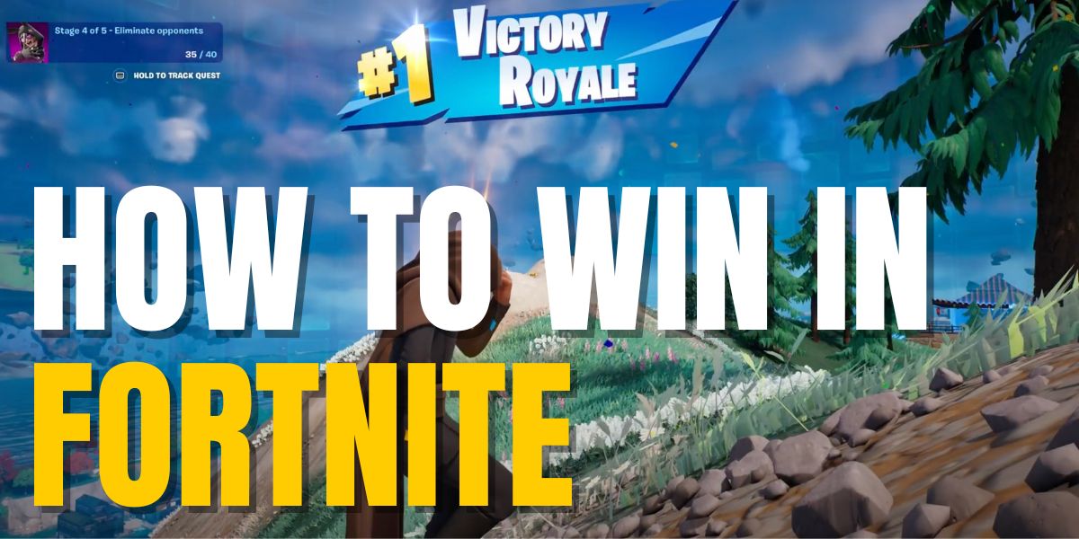 How To Win Fortnite? – Tips To Get Better To Win Every Victory Royale