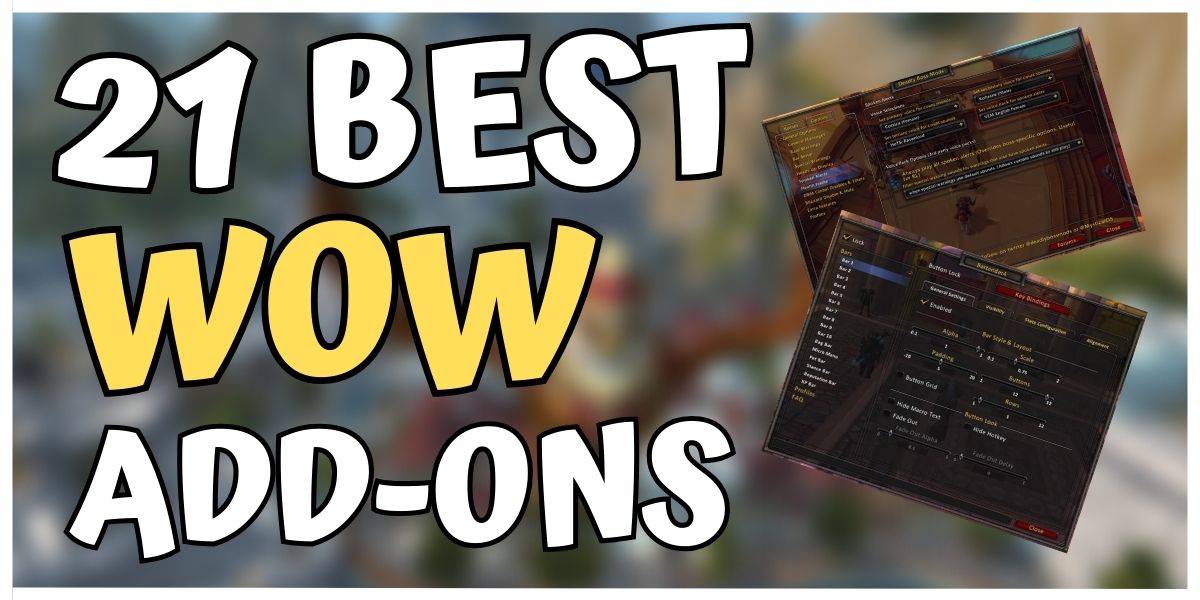 Best WoW Addons – Top 21 World of Warcraft Addons